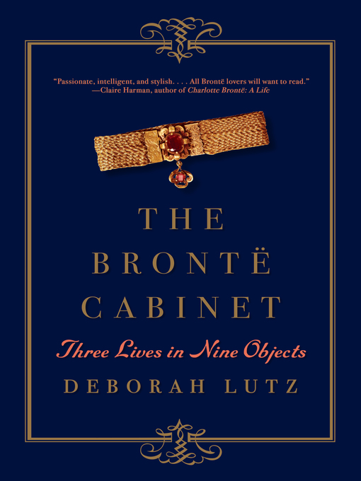 Title details for The Brontë Cabinet by Deborah Lutz - Wait list